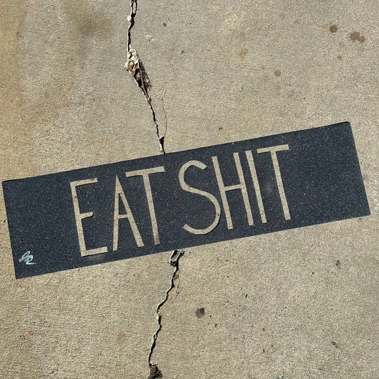 EAT SHIT Jumbo Cutout Griptape