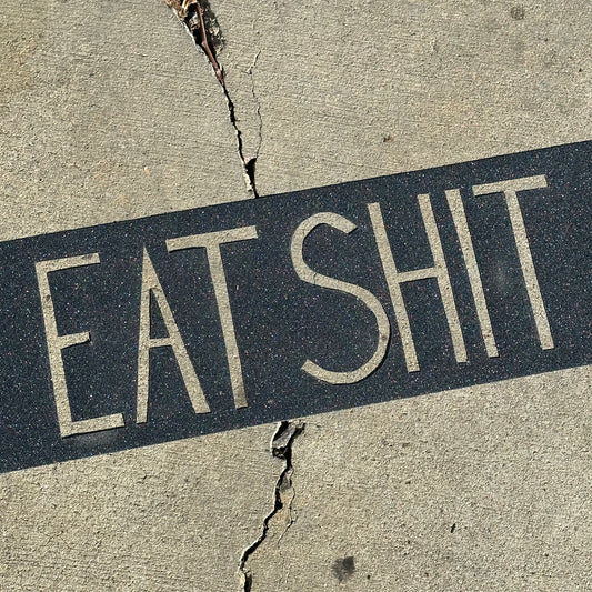 EAT SHIT Jumbo Cutout Griptape